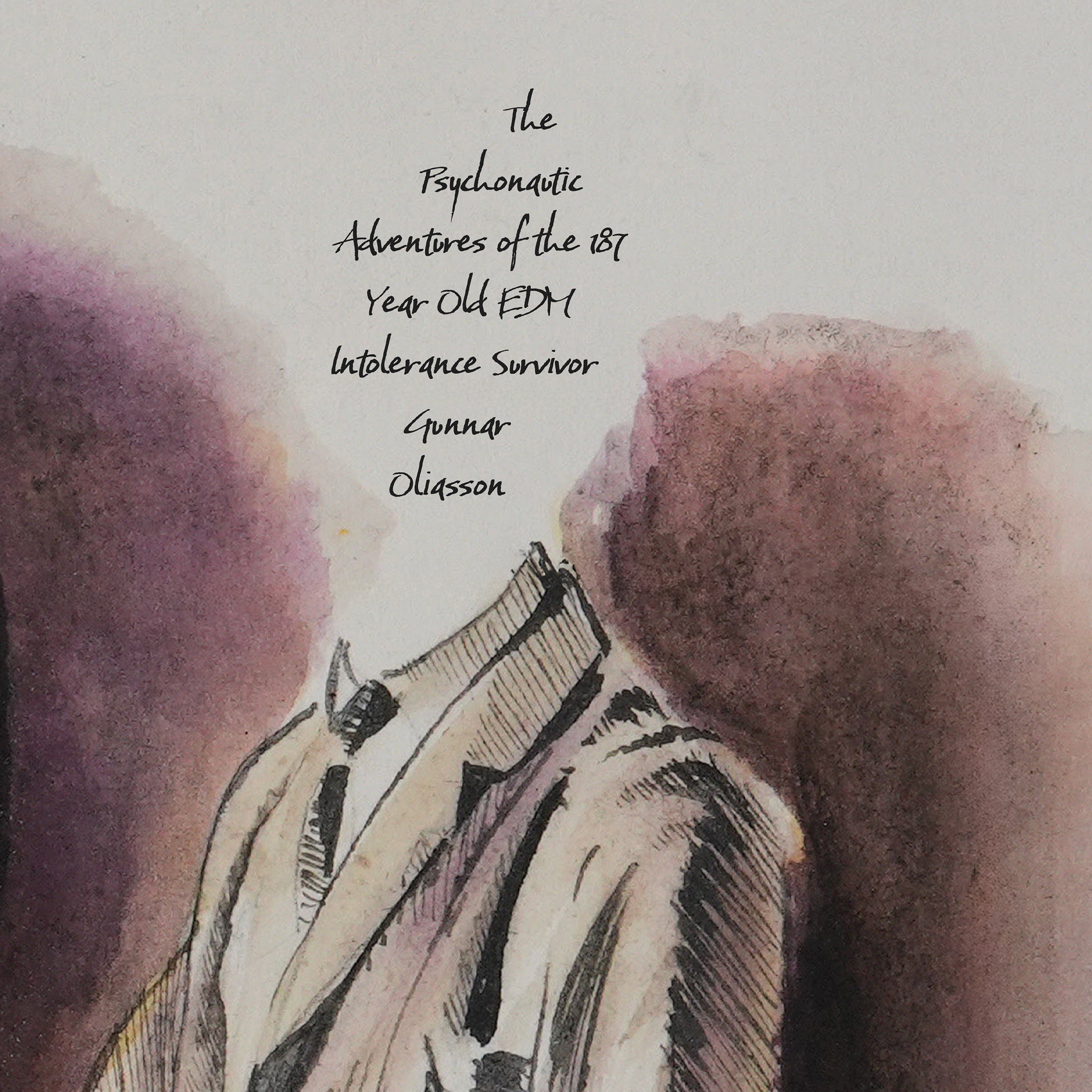 The Psychonautic Adventures of the 187 Year Old EDM Intolerance Survivor Gunnar Oliasson (12" Vinyl)